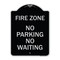 Signmission Fire Zone No Parking No Waiting Heavy-Gauge Aluminum Architectural Sign, 24" x 18", BS-1824-23970 A-DES-BS-1824-23970 - alternate 1